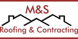 M & S Roofing & Contracting